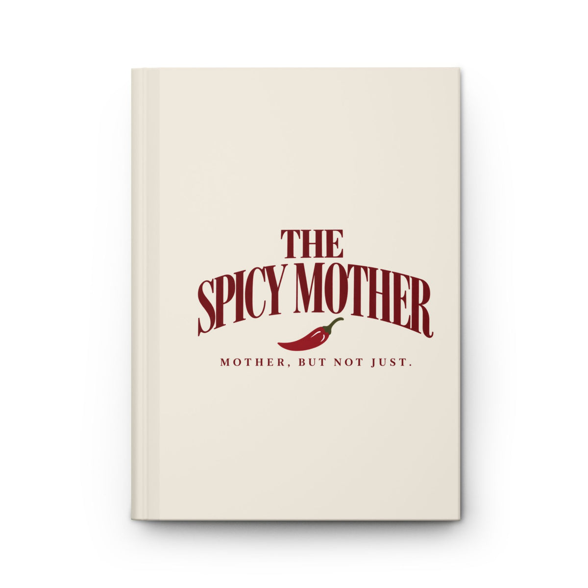 The Spicy Mother Hardcover Journal Matte (Blank)